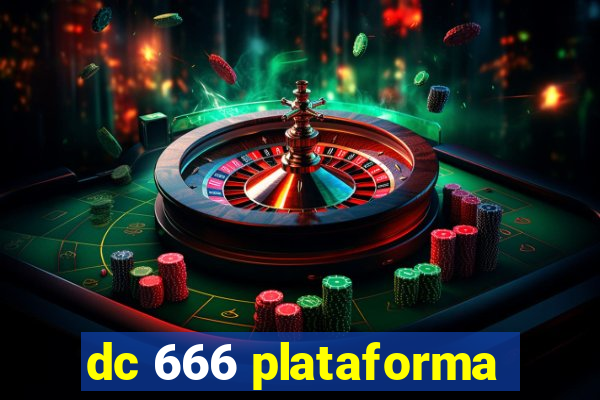 dc 666 plataforma